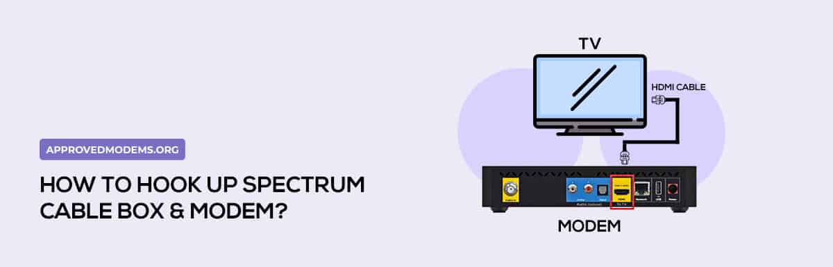 beholder Ellers Se igennem How To Hook Up Spectrum Cable Box and Modem? [Guide]