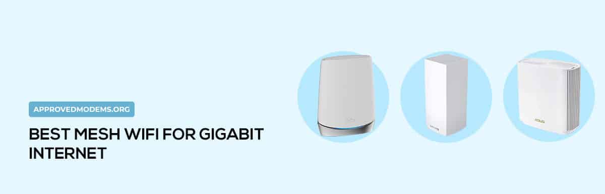 Best Mesh WiFi for Gigabit Internet