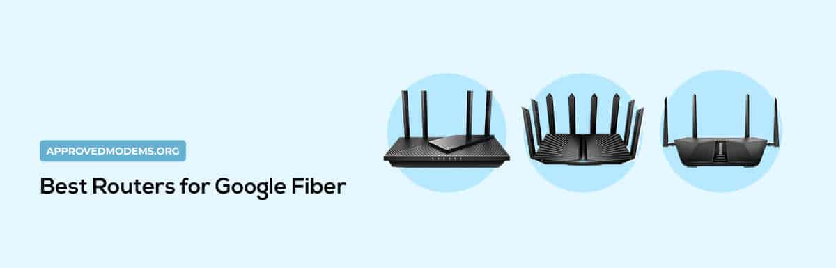 6 Best Routers for Google Fiber in [High Throughput]