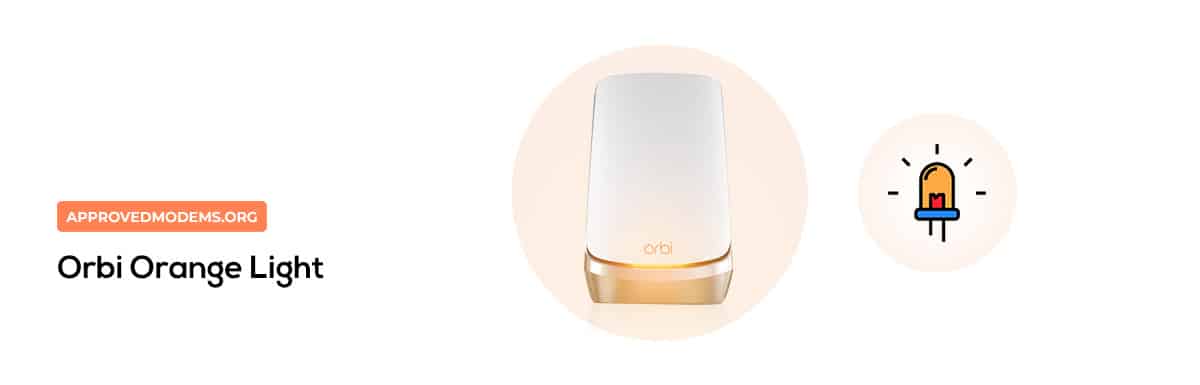 Orbi Orange Light: Means & How It?