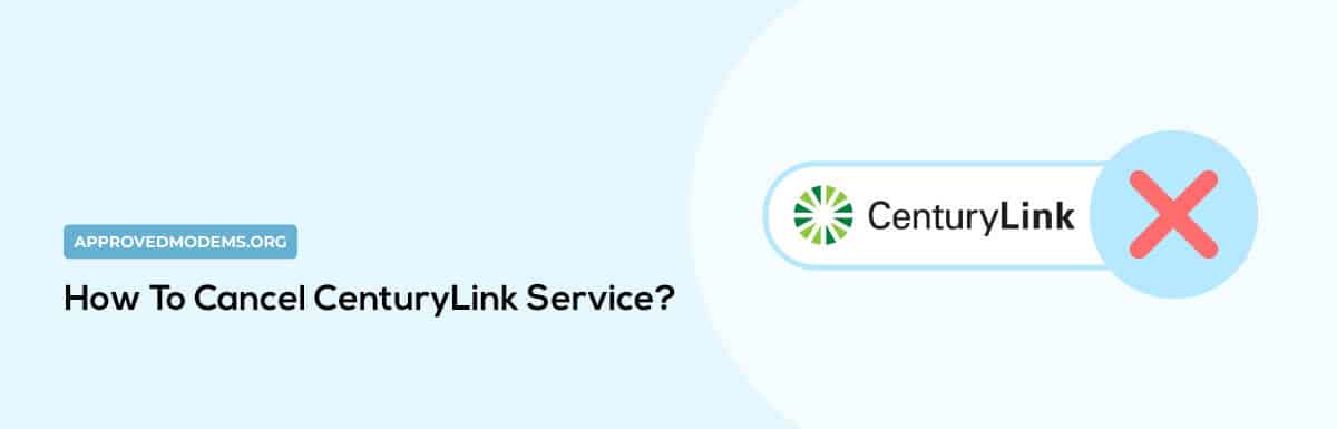 How To Cancel CenturyLink Service?