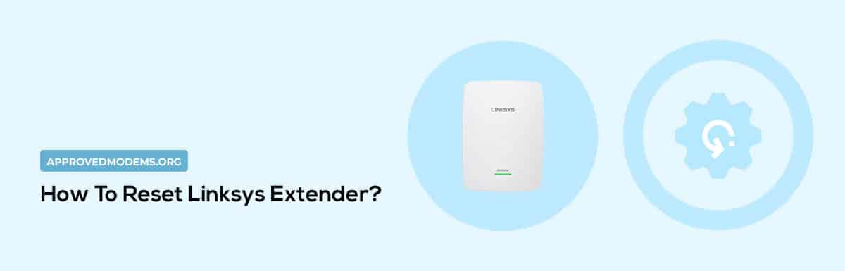 How To Reset Linksys Extender?